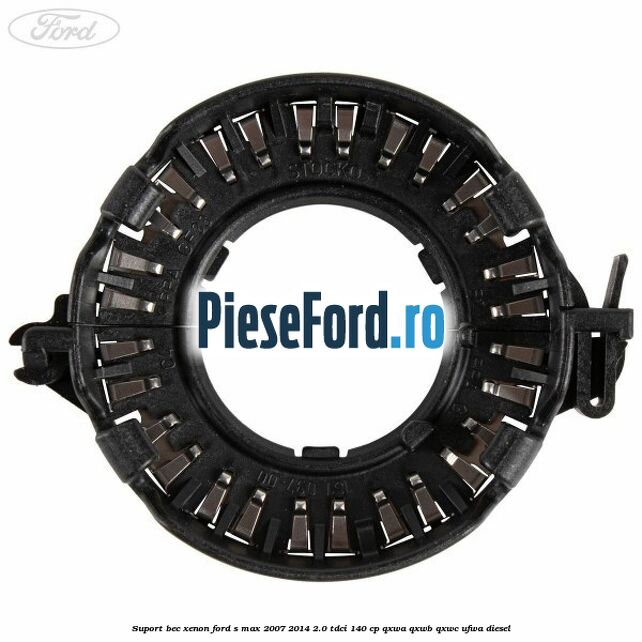 Suport bec xenon Ford S-Max 2007-2014 2.0 TDCi 140 cp QXWA, QXWB, QXWC, UFWA diesel