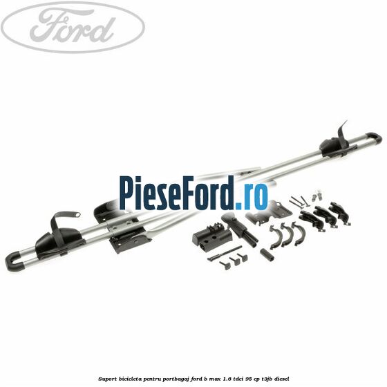 Suport bicicleta pentru portbagaj Ford B-Max 1.6 TDCi 95 cp T3JB diesel