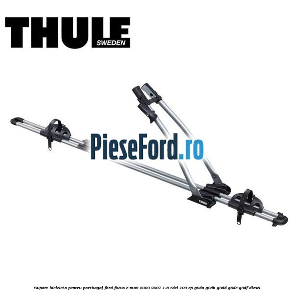 Suport bicicleta pentru portbagaj Ford Focus C-Max 2003-2007 1.6 TDCi 109 cp G8DA, G8DB, G8DD, G8DE, G8DF diesel
