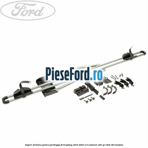 Suport bicicleta pentru portbagaj Ford Galaxy 2015-2023 2.0 EcoBoost 240 cp Suport bicicleta pentru portbagaj Ford Galaxy 2015-2023 2.0 EcoBoost 240 cp R9CD, R9CI benzina