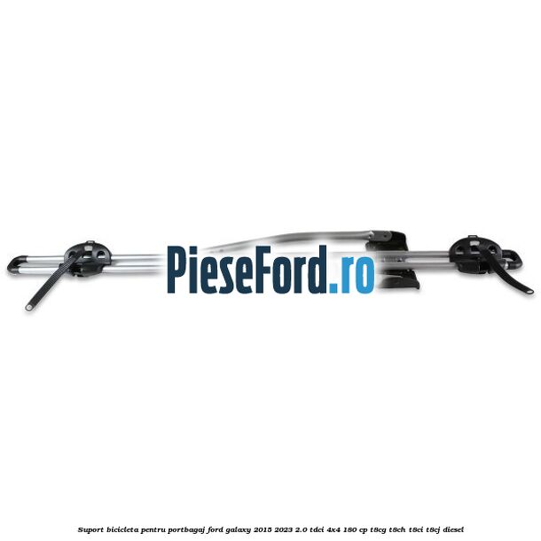 Suport bicicleta pentru portbagaj Ford Galaxy 2015-2023 2.0 TDCi 4x4 180 cp T8CG, T8CH, T8CI, T8CJ diesel