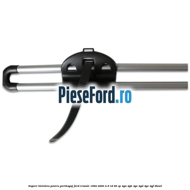 Suport bicicleta pentru portbagaj Ford Transit 1994-2000 2.5 TD 85 cp Suport bicicleta pentru portbagaj Ford Transit 1994-2000 2.5 TD 85 cp 4GA, 4GB, 4GC, 4GD, 4GE, 4GF diesel