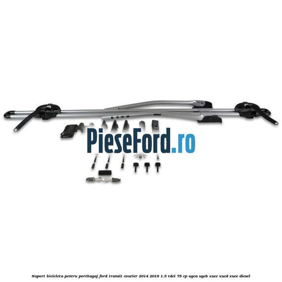 Suport bicicleta pentru portbagaj Ford Transit Courier 2014-2018 1.5 TDCi 75 cp UGCA, UGCB, XUCC, XUCD, XUCE diesel