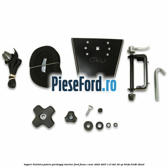 Suport bicicleta, pentru portbagaj interior Ford Focus C-Max 2003-2007 1.6 TDCi 90 cp Suport bicicleta, pentru portbagaj interior Ford Focus C-Max 2003-2007 1.6 TDCi 90 cp HHDA, HHDB diesel