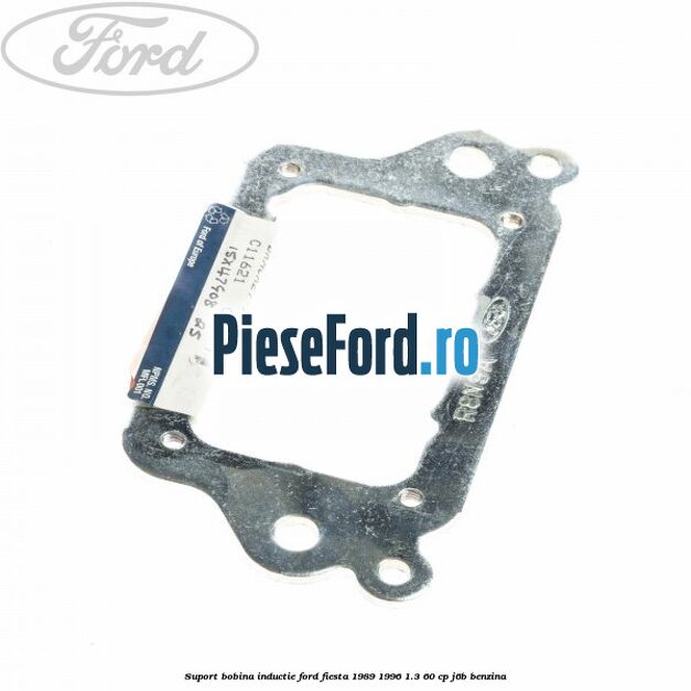 Suport bobina inductie Ford Fiesta 1989-1996 1.3 60 cp J6B benzina