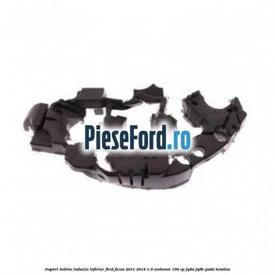 Suport bobine inductie inferior Ford Focus 2011-2014 1.6 EcoBoost 150 cp JQDA, JQDB, YUDA benzina