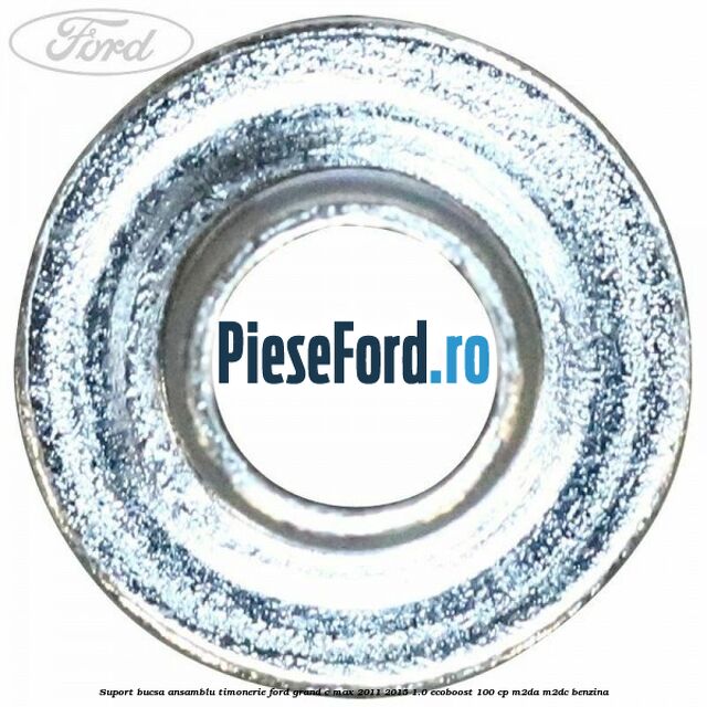 Suport bucsa ansamblu timonerie Ford Grand C-Max 2011-2015 1.0 EcoBoost 100 cp M2DA, M2DC benzina