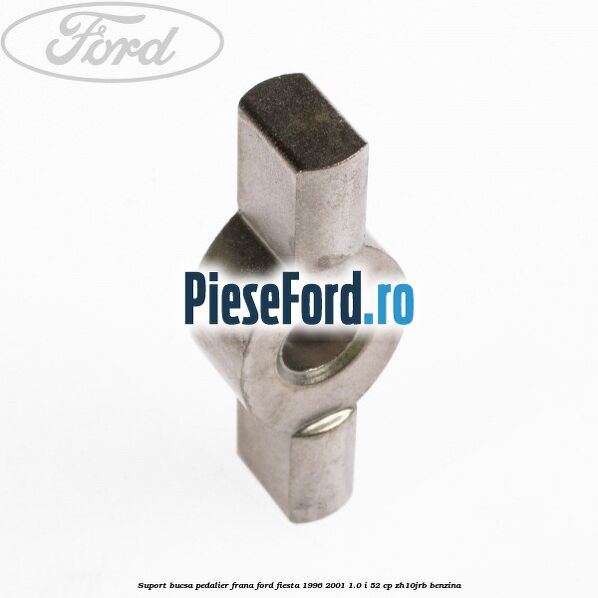 Suport bucsa pedalier frana Ford Fiesta 1996-2001 1.0 i 52 cp ZH10JRB benzina
