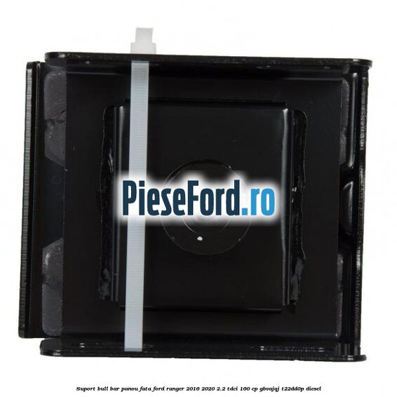 Suport bull bar panou fata Ford Ranger 2016-2020 2.2 TDCi 160 cp GBVAJQJ, T22DD0P diesel