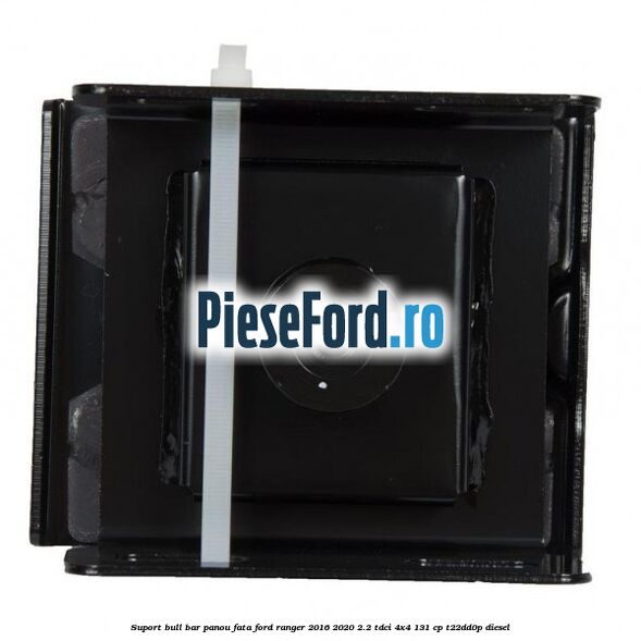 Suport bull bar panou fata Ford Ranger 2016-2020 2.2 TDCi 4x4 131 cp Suport bull bar panou fata Ford Ranger 2016-2020 2.2 TDCi 4x4 131 cp T22DD0P diesel