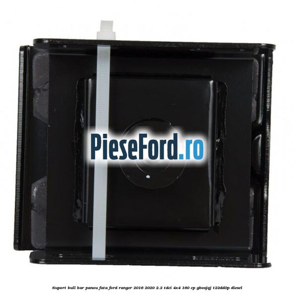 Suport bull bar panou fata Ford Ranger 2016-2020 2.2 TDCi 4x4 160 cp GBVAJQJ, T22DD0P diesel