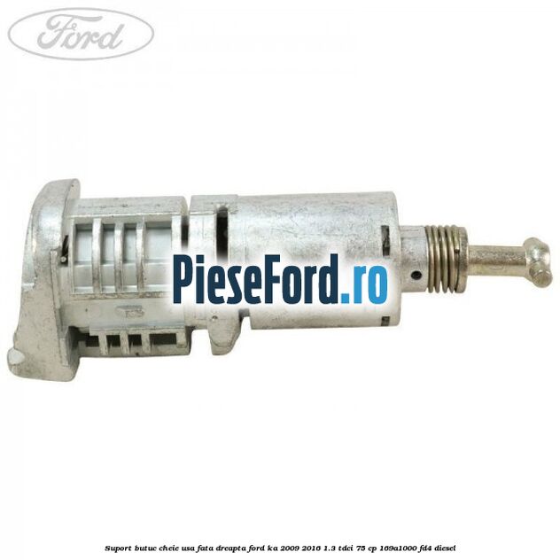 Suport butuc cheie usa fata dreapta Ford Ka 2009-2016 1.3 TDCi 75 cp 169A1000, FD4 diesel