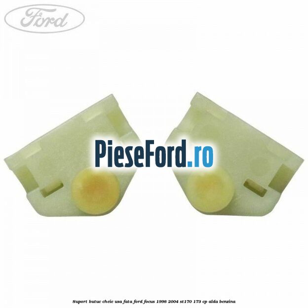 Suport butuc cheie usa fata Ford Focus 1998-2004 ST170 173 cp ALDA benzina