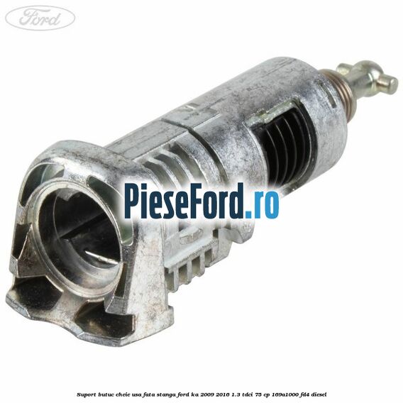 Suport butuc cheie usa fata stanga Ford Ka 2009-2016 1.3 TDCi 75 cp 169A1000, FD4 diesel
