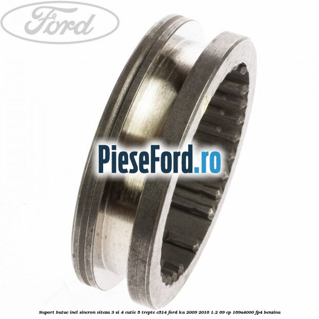 Suport butuc inel sincron viteza 3 si 4 cutie 5 trepte C514 Ford Ka 2009-2016 1.2 69 cp 169A4000, FP4 benzina