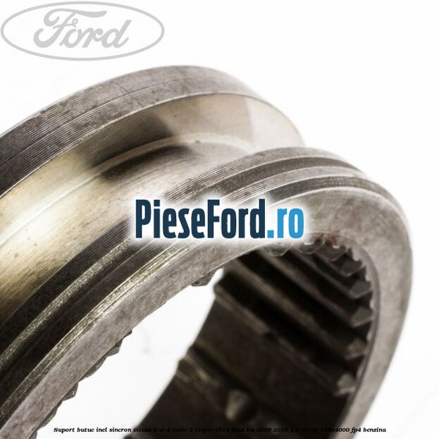 Suport butuc inel sincron viteza 3 si 4 cutie 5 trepte C514 Ford Ka 2009-2016 1.2 69 cp 169A4000, FP4 benzina
