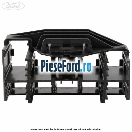 Suport cablaj scaun fata Ford B-Max 1.5 TDCi 75 cp UGJC, UGJG, XUJA, XUJB diesel