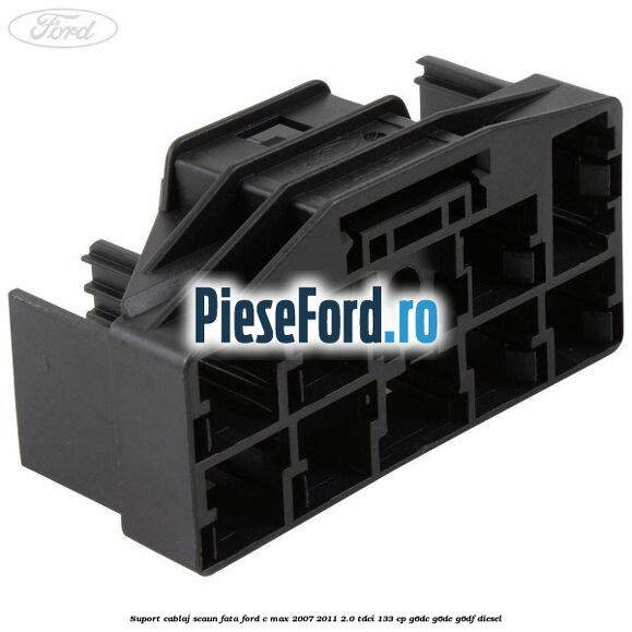 Suport cablaj scaun fata Ford C-Max 2007-2011 2.0 TDCi 133 cp G6DC, G6DE, G6DF diesel