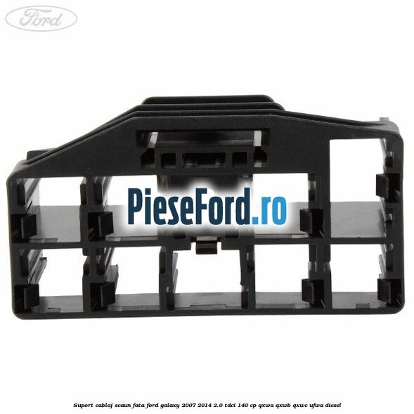 Suport cablaj scaun fata Ford Galaxy 2007-2014 2.0 TDCi 140 cp Suport cablaj scaun fata Ford Galaxy 2007-2014 2.0 TDCi 140 cp QXWA, QXWB, QXWC, UFWA diesel
