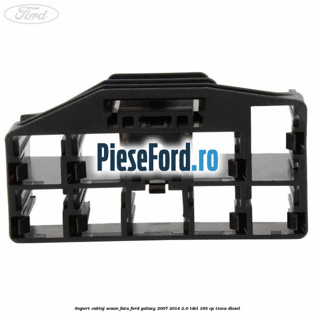 Suport cablaj scaun fata Ford Galaxy 2007-2014 2.0 TDCi 163 cp TXWA diesel