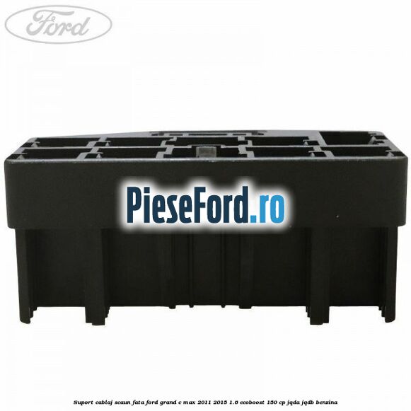 Suport cablaj scaun fata Ford Grand C-Max 2011-2015 1.6 EcoBoost 150 cp Suport cablaj scaun fata Ford Grand C-Max 2011-2015 1.6 EcoBoost 150 cp JQDA, JQDB benzina