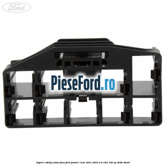 Suport cablaj scaun fata Ford Grand C-Max 2011-2015 2.0 TDCi 136 cp UKDB diesel