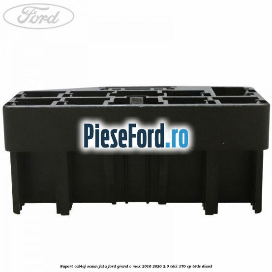 Suport cablaj scaun fata Ford Grand C-Max 2016-2020 2.0 TDCi 170 cp T8DE diesel