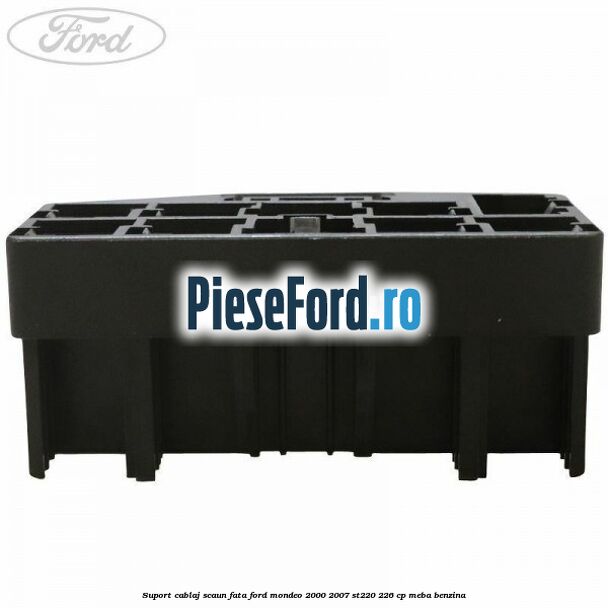 Suport cablaj scaun fata Ford Mondeo 2000-2007 ST220 226 cp MEBA benzina