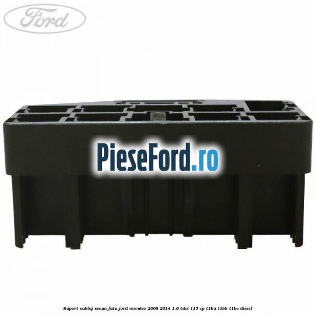 Suport cablaj scaun fata Ford Mondeo 2008-2014 1.6 TDCi 115 cp T1BA, T1BB, T1BC diesel