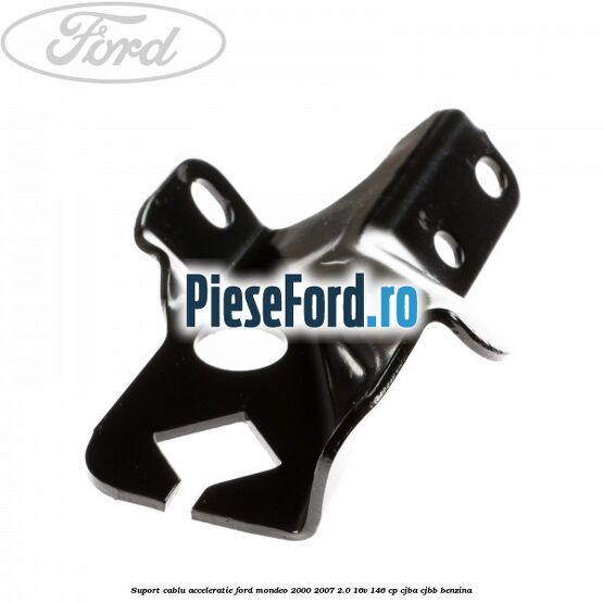 Suport cablu acceleratie Ford Mondeo 2000-2007 2.0 16V 146 cp Suport cablu acceleratie Ford Mondeo 2000-2007 2.0 16V 146 cp CJBA, CJBB benzina