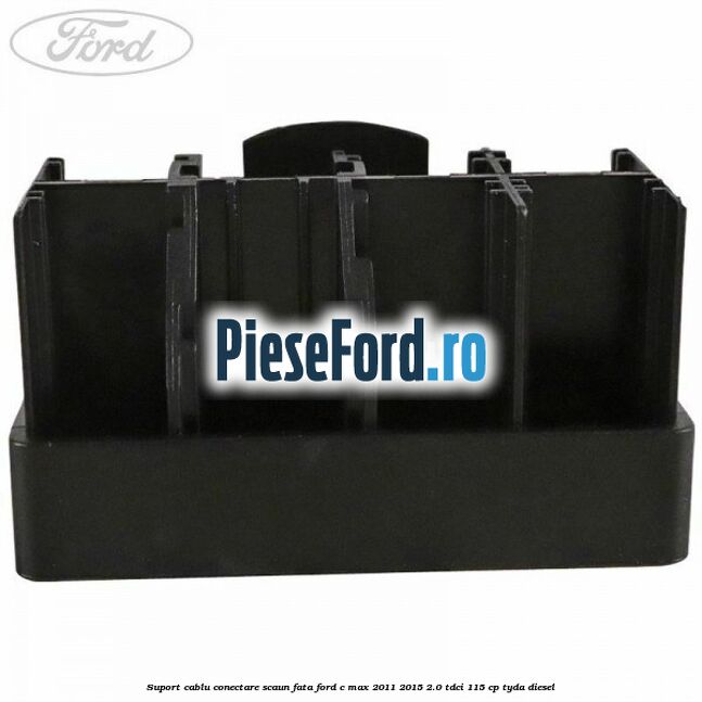 Suport cablu conectare scaun fata Ford C-Max 2011-2015 2.0 TDCi 115 cp TYDA diesel
