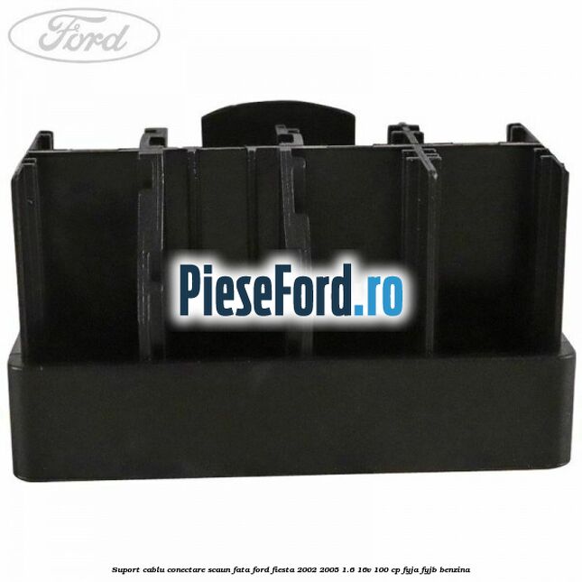 Suport cablu conectare scaun fata Ford Fiesta 2002-2005 1.6 16V 100 cp FYJA, FYJB benzina