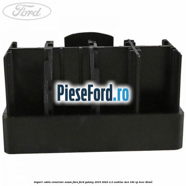 Suport cablu conectare scaun fata Ford Galaxy 2015-2023 2.0 EcoBlue 4x4 190 cp Suport cablu conectare scaun fata Ford Galaxy 2015-2023 2.0 EcoBlue 4x4 190 cp BCCC diesel