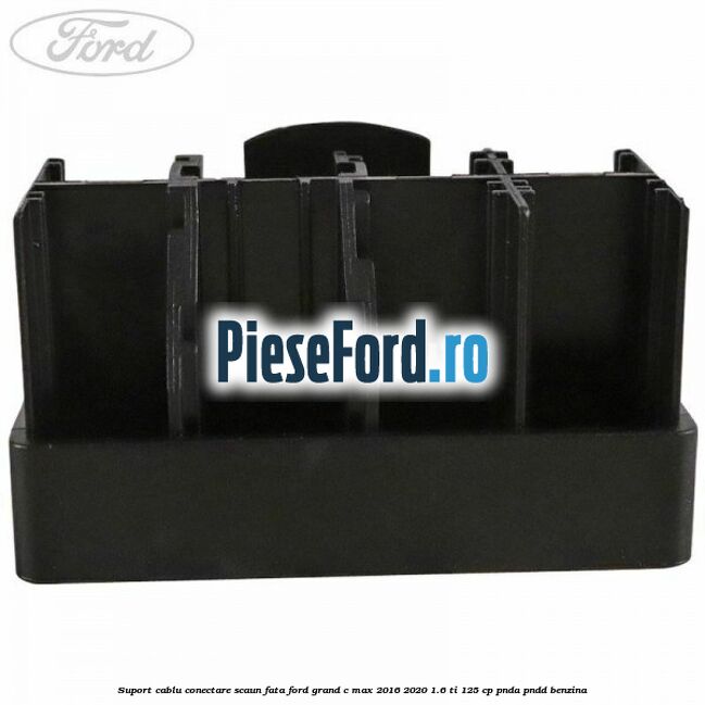 Suport cablu conectare scaun fata Ford Grand C-Max 2016-2020 1.6 Ti 125 cp PNDA, PNDD benzina