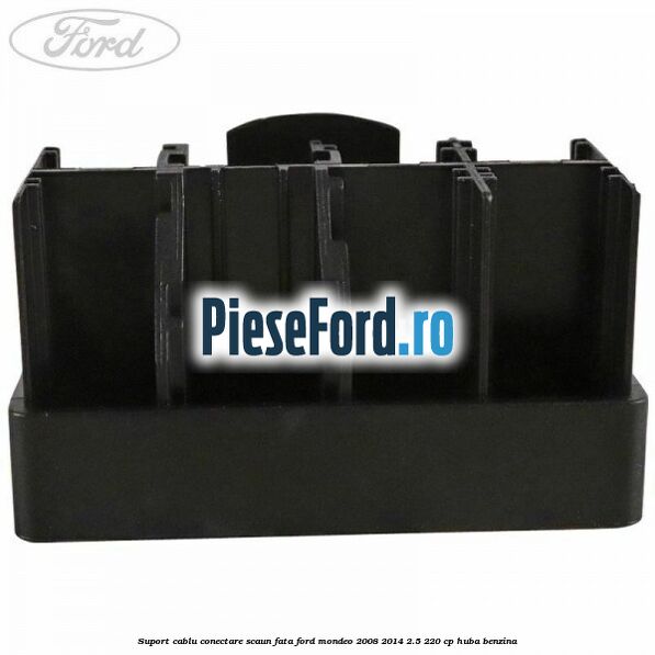 Suport cablu conectare scaun fata Ford Mondeo 2008-2014 2.5 220 cp Suport cablu conectare scaun fata Ford Mondeo 2008-2014 2.5 220 cp HUBA benzina