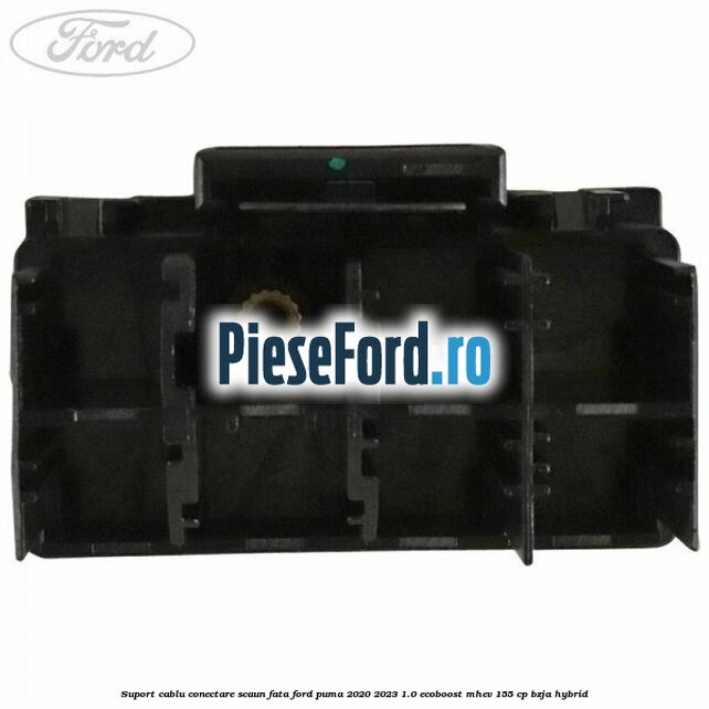 Suport cablu conectare scaun fata Ford Puma 2020-2023 1.0 EcoBoost mHEV 155 cp BZJA Hybrid