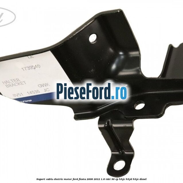Suport cablu electric motor Ford Fiesta 2008-2012 1.6 TDCi 90 cp Suport cablu electric motor Ford Fiesta 2008-2012 1.6 TDCi 90 cp HHJC, HHJD, HHJE diesel