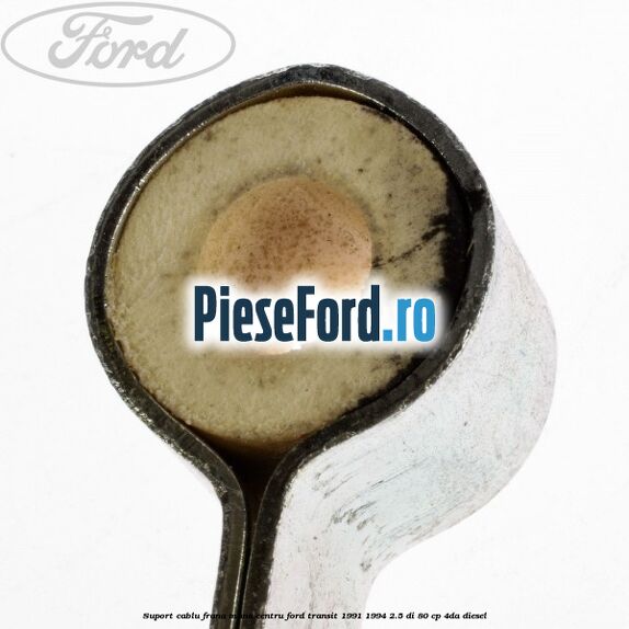 Suport cablu frana mana centru Ford Transit 1991-1994 2.5 DI 80 cp 4DA diesel