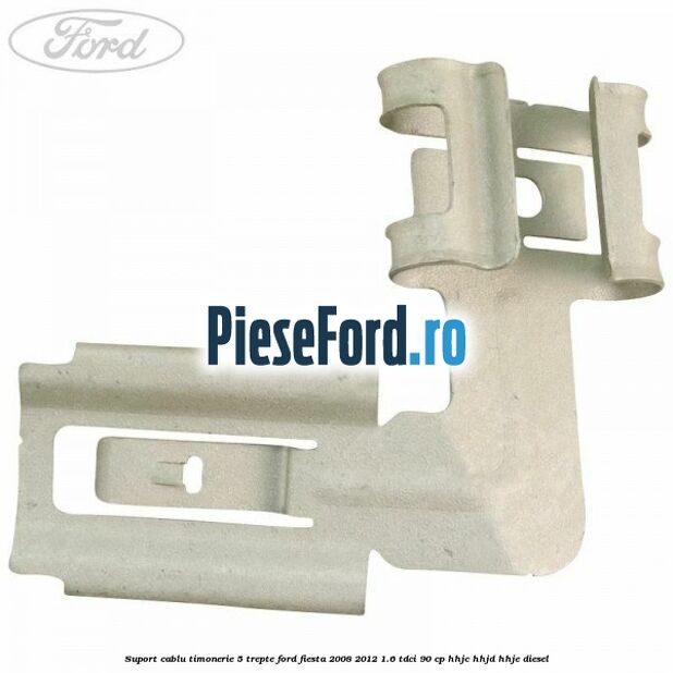 Suport cablu timonerie 5 trepte Ford Fiesta 2008-2012 1.6 TDCi 90 cp HHJC, HHJD, HHJE diesel