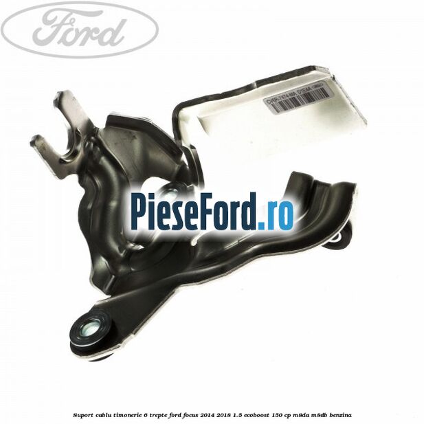 Suport cablu timonerie 6 trepte Ford Focus 2014-2018 1.5 EcoBoost 150 cp Suport cablu timonerie 6 trepte Ford Focus 2014-2018 1.5 EcoBoost 150 cp M8DA, M8DB benzina