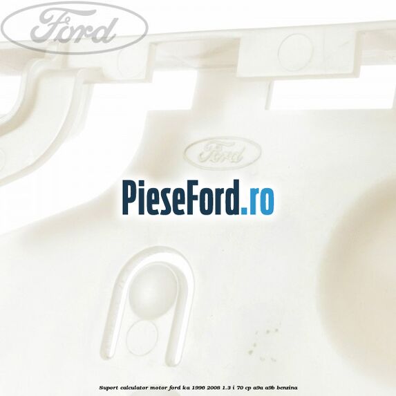Suport calculator motor Ford Ka 1996-2008 1.3 i 70 cp Suport calculator motor Ford Ka 1996-2008 1.3 i 70 cp A9A, A9B benzina
