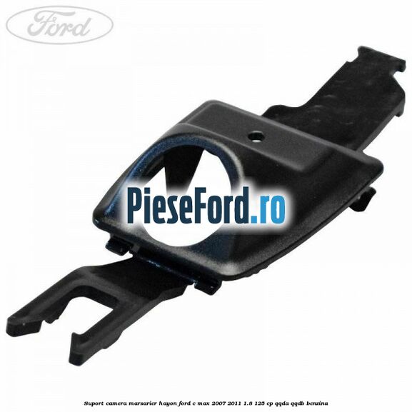 Suport camera marsarier hayon Ford C-Max 2007-2011 1.8 125 cp QQDA, QQDB benzina