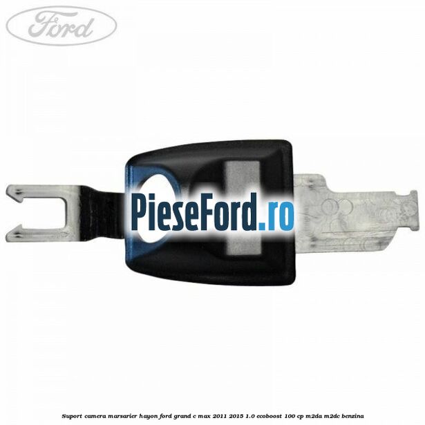 Suport camera marsarier hayon Ford Grand C-Max 2011-2015 1.0 EcoBoost 100 cp