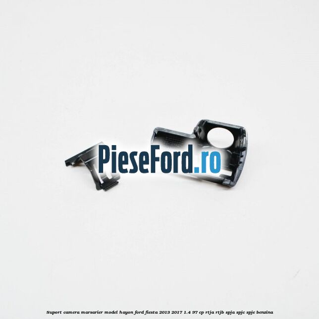Suport camera marsarier model hayon Ford Fiesta 2013-2017 1.4 97 cp RTJA, RTJB, SPJA, SPJC, SPJE benzina