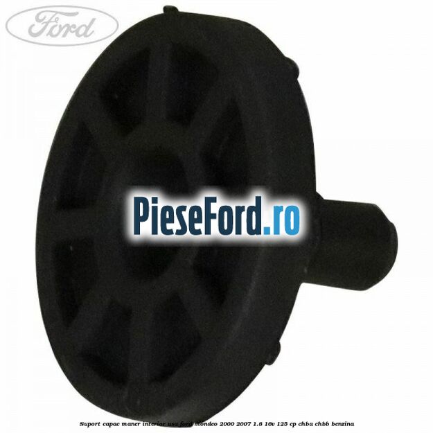 Suport capac maner interior usa Ford Mondeo 2000-2007 1.8 16V 125 cp CHBA, CHBB benzina