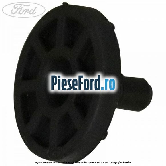 Suport capac maner interior usa Ford Mondeo 2000-2007 1.8 SCi 130 cp CFBA benzina