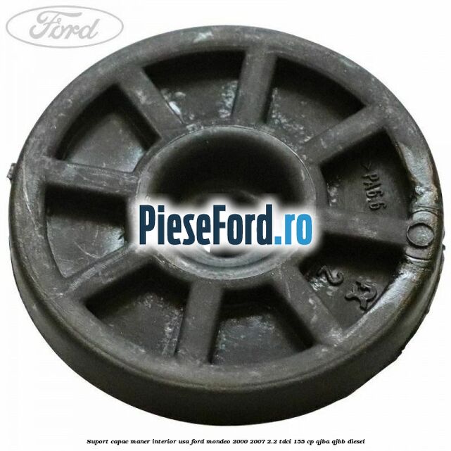 Suport capac maner interior usa Ford Mondeo 2000-2007 2.2 TDCi 155 cp QJBA, QJBB diesel