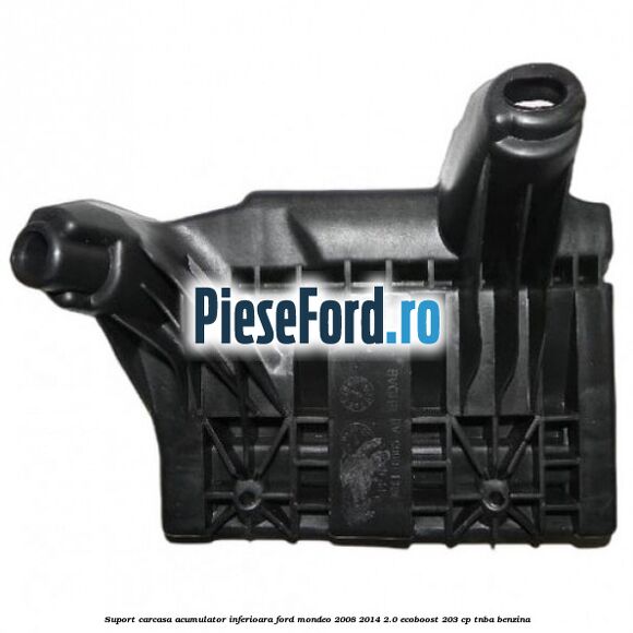 Suport carcasa acumulator inferioara Ford Mondeo 2008-2014 2.0 EcoBoost 203 cp TNBA benzina