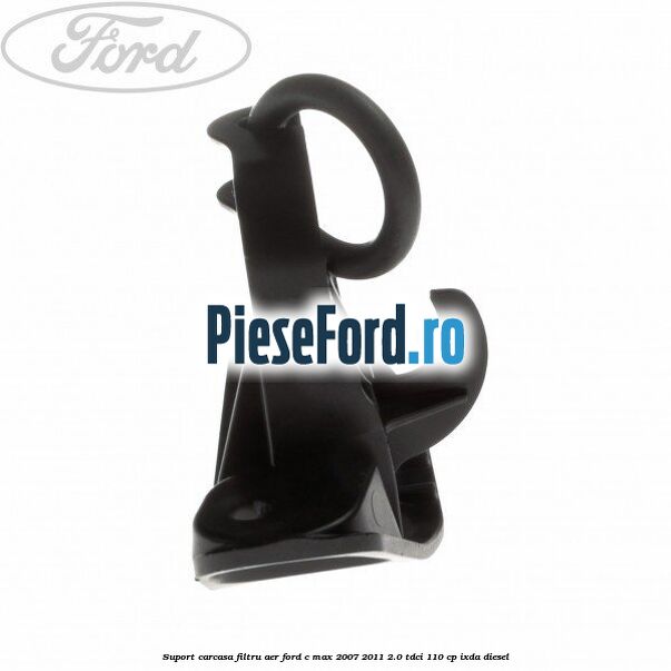 Suport carcasa filtru aer Ford C-Max 2007-2011 2.0 TDCi 110 cp IXDA diesel