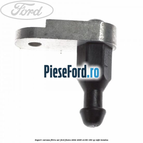 Suport carcasa filtru aer Ford Fiesta 2002-2005 ST150 150 cp N4JB benzina